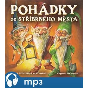 Pohádky ze stříbrného města, CD - Michal Vaněček, Renata Petříčková