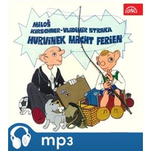Hurvínek macht Ferien, CD - Vladimír Straka, Miloš Kirschner