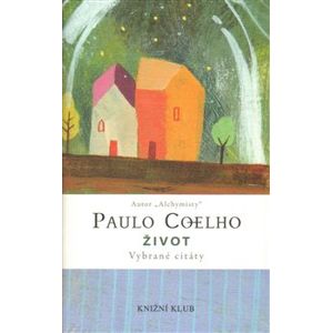 Život (Vybrané citáty) - Paulo Coelho