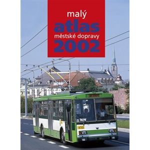Malý atlas městské dopravy 2002 - kol.