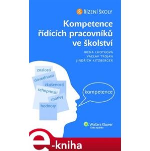 Kompetence řídících pracovníků ve školství - Jindřich Kitzberger, Irena Lhotková, Václav Trojan e-kniha