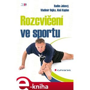 Rozcvičení ve sportu - Radim Jebavý, Vladimír Hojka, Aleš Kaplan e-kniha