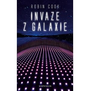 Invaze z galaxie - Robin Cook