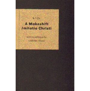 A Makeshift Imitatio Christi - S. d. Ch., Ladislav Klíma