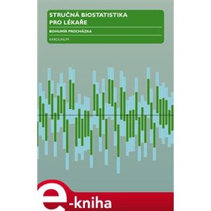 Stručná biostatistika pro lékaře - Bohumír Procházka e-kniha
