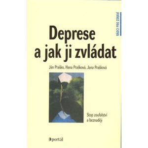 Deprese a jak ji zvládat - Ján Praško