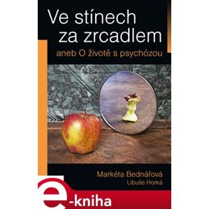 Ve stínech za zrcadlem - Markéta Bednářová, Libuše Horká e-kniha
