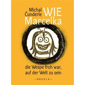 Wie Marcelka die Wespe froh war, auf der Welt zu sein - Michal Čunderle