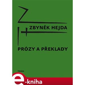 Prózy a překlady - Zbyněk Hejda e-kniha