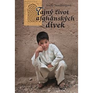 Tajný život afghánských dívek - Jenny Nordbergová