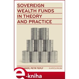 Sovereign wealth funds in theory and practice - Jan Adler, Petr Teplý e-kniha