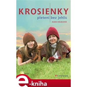 Krosienky. pletení bez jehlic - Marie Kielbusová e-kniha