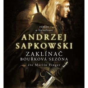 Zaklínač, CD - Bouřková sezóna. román o Geraltovi, CD - Andrzej Sapkowski