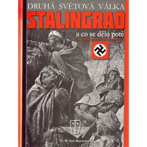 Stalingrad - a co se dělo poté - C. W. Star Busmann