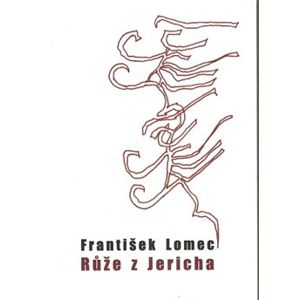Růže z Jericha - František Lomec