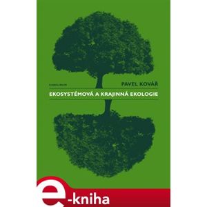 Ekosystémová a krajinná ekologie - Pavel Kovář e-kniha