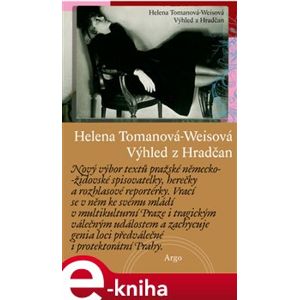 Výhled z Hradčan - Helena Tomanová-Weisová e-kniha