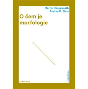 O čem je morfologie - Andrea D. Sims, Martin Haspelmath