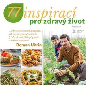 77 inspirací pro zdravý život - Roman Uhrin