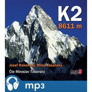 K2 - 8611 metrů, mp3 - Josef Rakoncaj, Miloň Jasanský