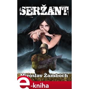Seržant - Miroslav Žamboch e-kniha