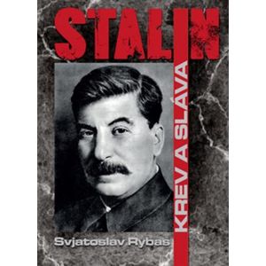 Stalin Krev a sláva - Svjatoslav Rybas
