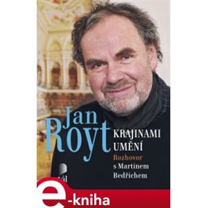Royt Jan - Krajinami umění - Martin Bedřich, Jan Royt e-kniha