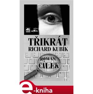 Třikrát Richard Kubík - Roman Cílek e-kniha