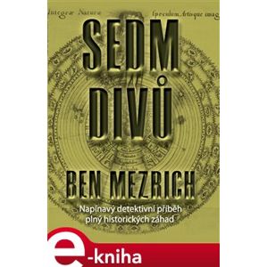 Sedm divů - Ben Mezrich e-kniha
