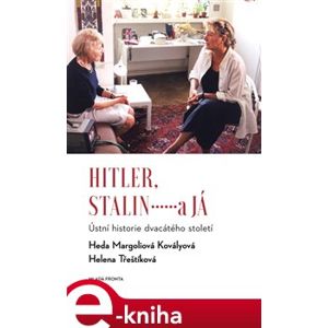 Hitler, Stalin a já - Heda Kovályová Margoliová, Helena Třeštíková e-kniha
