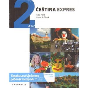 Čeština expres 2 (A1/2) - ukrajinsky + CD - Lída Holá, Pavla Bořilová