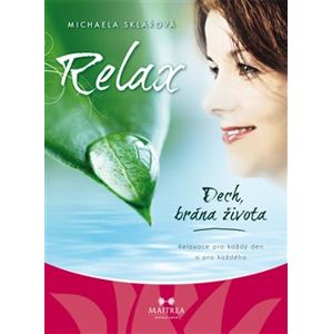 Relax – Dech, brána života. Relaxace pro každý den a pro každého, CD - Michaela Sklářová