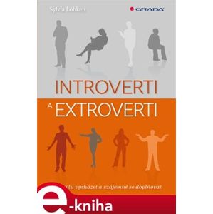 Introverti a extroverti. Jak spolu vycházet a vzájemně se doplňovat - Sylvia Löhken e-kniha