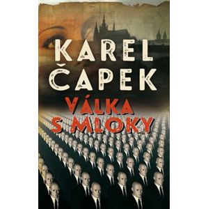 Válka s mloky - Karel Čapek
