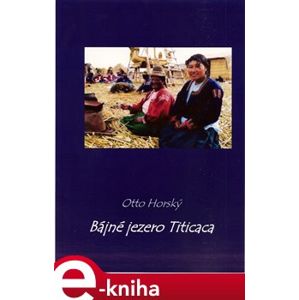 Bájné jezero Titicaca - Otto Horský e-kniha