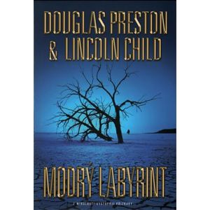Modrý labyrint. Z minulosti vystupují přízraky - Lincoln Child, Douglas Preston