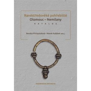 Raněstředověké pohřebiště Olomouc – Nemilany. Katalog