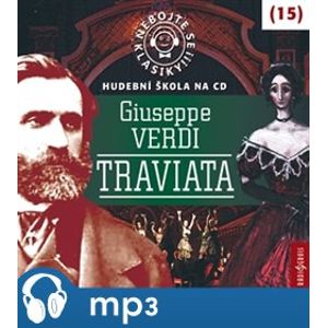 Nebojte se klasiky! 15 Giuseppe Verdi: Traviata, mp3 - Giuseppe Verdi