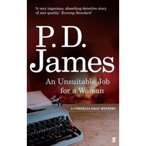 An Unsuitable Job for a Woman. A Cordelia Gray Mystery - Phyllis Dorothy Jamesová
