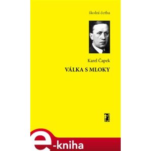Válka s Mloky - Karel Čapek e-kniha