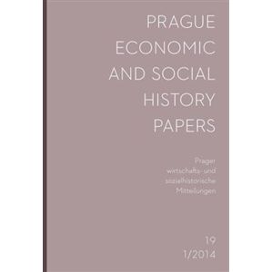 Prague Economic and Social History Papers / Prager wirtschafts- und sozialhistorische Mitteilungen. 1/2014 - kol.