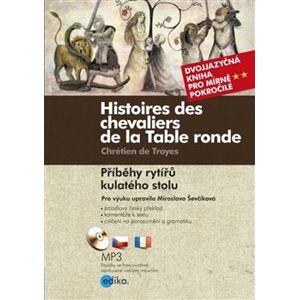 Příběhy rytířů kulatého stolu/Histoires des chevaliers de la Table ronde - Chrétien de Troyes