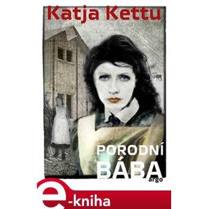 Porodní bába - Katja Kettu e-kniha