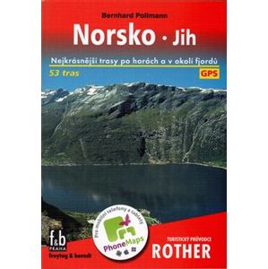 Norsko - jih - Turistický průvodce Rother. Nejkrásnější trasy po horách a v okolí fjordů - Bernhard Pollmann