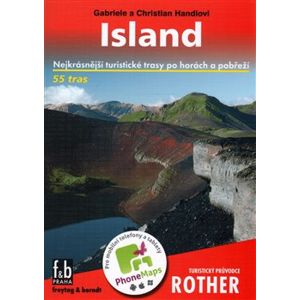 Island - turistický průvodce Rother. Nejkrásnější turistické trasy po horách a pobřeží - Christian Handl, Gabriele Handl