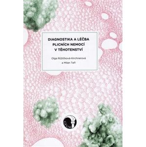 Diagnostika a léčba plicních nemocí v těhotenství - Olga Růžičková Kirchnerová, Milan Teřl