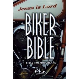 Biker Bible. Bible pro motorkáře