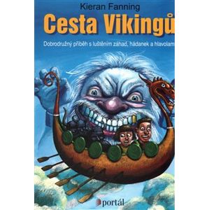 Cesta Vikingů. Dobrodružný příběh s luštěním záhad, hádanek a hlavolamů - Kieran Fanning