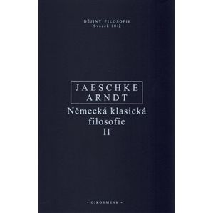 Německá klasická filosofie II - W Jaeschke, A Arndt