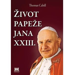 Život papeže Jana XXIII. - Thomas Cahill